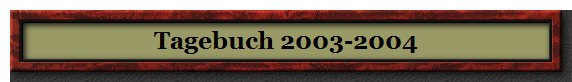 Tagebuch 2003-2004